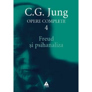 Jung Freud şi psihanaliza - Opere Complete vol. 4 imagine