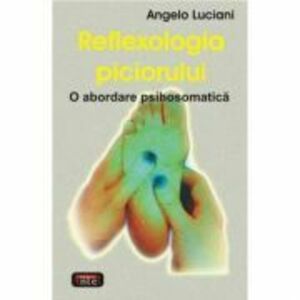 Reflexologia piciorului - Angelo Luciani imagine