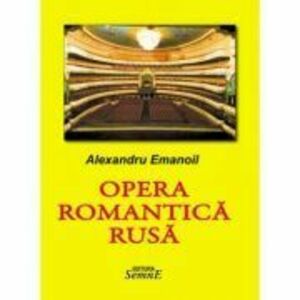 Opera romantica rusa - Alexandru Emanoil imagine