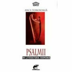 Psalmii in literatura romana - Anca Tomoioaga imagine