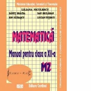 Matematica M2. Manual pentru clasa a XII-a. Trunchi comun si curriculum diferentiat, 3 ore imagine