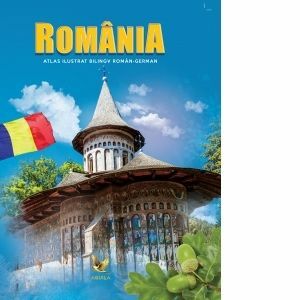 Romania. Atlas ilustrat bilingv roman-german imagine