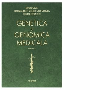 Genetica si genomica medicala. Editia a IV-a, revazuta integral si actualizata imagine