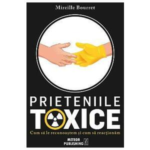 Prieteniile toxice - Mireille Bourret imagine