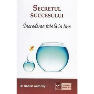 Secretul succesului - Robert Anthony imagine