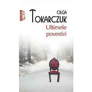 Ultimele povestiri | Olga Tokarczuk imagine