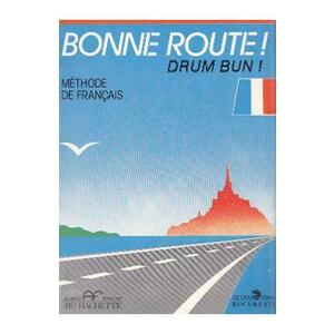 Bonne route! Drum bun! vol 1 - 34 lectii - Methode de francais - Hachette - Pierre Gibert, Philippe Greffet imagine
