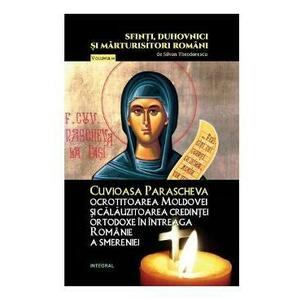 Sfinti, duhovnici si marturisitori romani Vol.14: Cuvioasa Parascheva - Silvan Theodorescu imagine