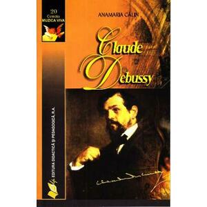 Claude Debussy - Anamaria Calin imagine