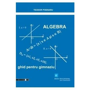 Algebra. Ghid pentru gimnaziu - Teodor Poenaru imagine