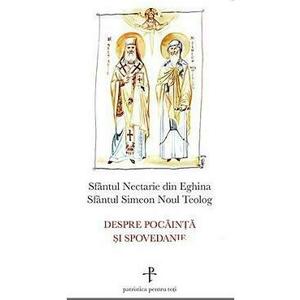 Despre pocainta si spovedanie - Sfantul Nectarie din Eghina, Sfantul Simeon Noul Teolog imagine