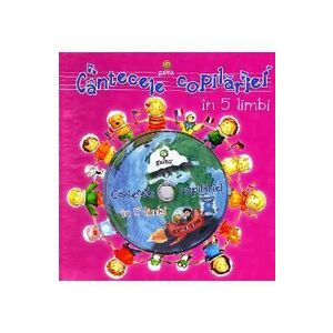Cantecele copilariei in 5 limbi + CD imagine