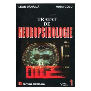 Tratat De Neuropsihologie Vol.1 - Leon Danaila, Mihai Golu imagine