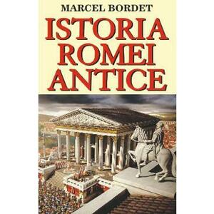 Istoria Romei antice - Marcel Bordet imagine
