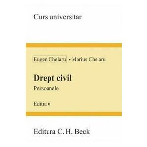 Drept civil. Persoanele Ed.6 - Eugen Chelaru, Marius Chelaru imagine