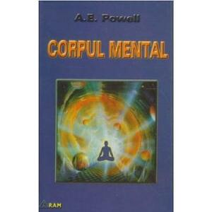 Corpul mental - A. E. Powell imagine