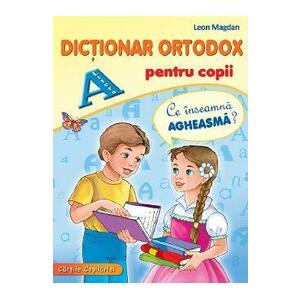 Dictionar ortodox pentru copii - Leon Magdan imagine