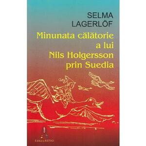 Minunata calatorie a lui Nils Holgersson prin Suedia - Selma Lagerlof imagine