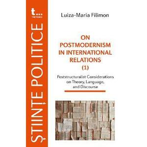 On Postmodernism in lnternational Relations - Luiza-Maria Filimon imagine