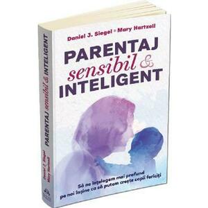 (Daniel J. Siegel) Parentaj sensibil si inteligent imagine