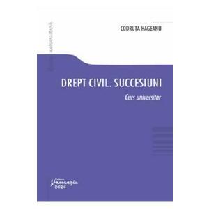 Drept civil: Succesiuni. Curs universitar - Cristina Codruta Hageanu imagine
