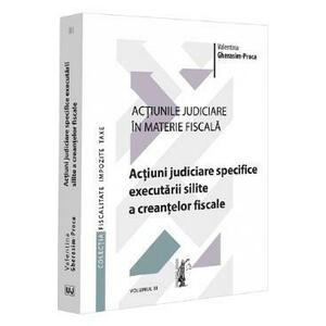 Actiunile judiciare in materie fiscala Vol.3 - Valentina Gherasim-Proca imagine