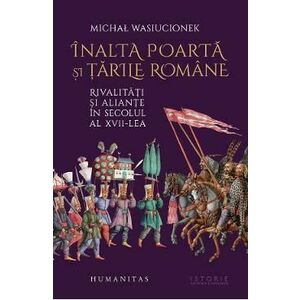 Inalta Poarta si tarile romane - Michal Wasiucionek imagine
