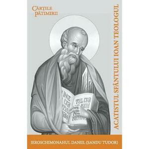 Acatistul Sfantului Ioan Teologul - Ieroschimonahul Daniil (Sandu Tudor) imagine