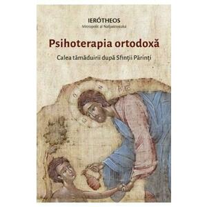 Psihoterapia ortodoxa. Calea tamaduirii dupa Sfintii Parinti - Mitropolitul Ierotheos Vlachos imagine