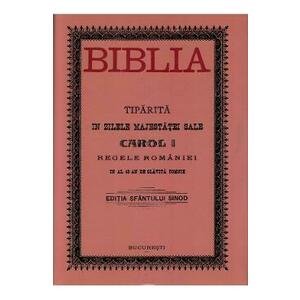 Biblia tiparita in zilele majestatei sale Carol I, Regele Romaniei. Editia anastatica 1914 imagine