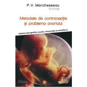 Metodele de contraceptie si problema avortului - P.V. Marchesseau imagine