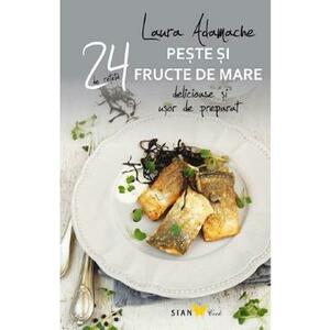24 de retete: Peste si fructe de mare delicioase si usor de preparat - Laura Adamache imagine