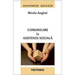 Comunicare in asistenta sociala - Mirela Anghel imagine