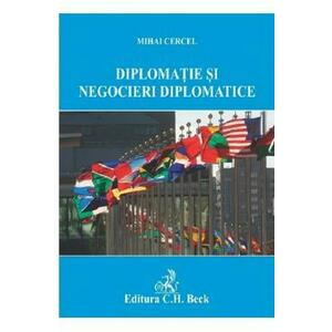 Diplomatie si negocieri diplomatice - Mihai Cercel imagine