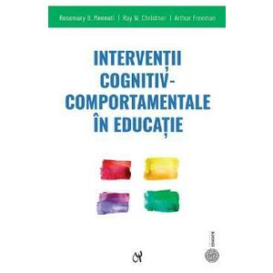 Interventii cognitiv-comportamentale in educatie - R. B. Mennuti, Ray W. Christner, Arthur Freeman imagine