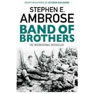Band Of Brothers - Stephen E. Ambrose imagine