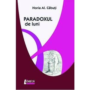 Paradoxul de luni - Horia Al. Cabuti imagine