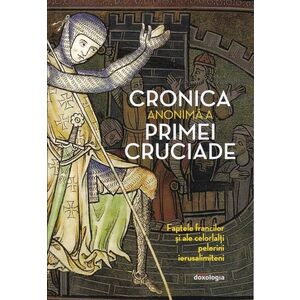 Cronica anonimă a Primei Cruciade. Faptele francilor și ale celorlalți pelerini ierusalimiteni imagine