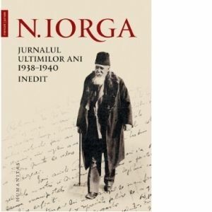 Jurnalul ultimilor ani 1938-1940 - Nicolae Iorga imagine