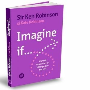 Imagine if... Cum să construim un viitor pentru noi toți imagine