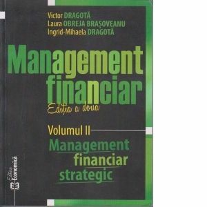 Management financiar. Editia a doua. Volumul II - Management financiar strategic imagine
