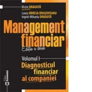 Management financiar. Editia a doua. Volumul I - Diagnostic financiar al companiei imagine