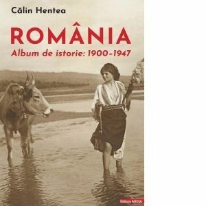 Romania. Album de istorie 1900-1947 imagine