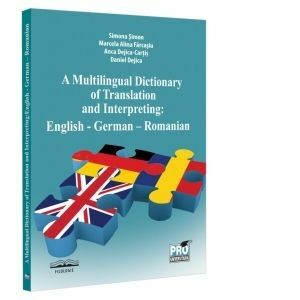 A multilingual dictionary of translation and interpreting. English - German - Romanian imagine