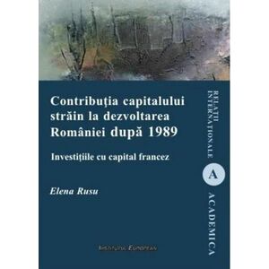 Contributia capitalului strain la dezvoltarea Romaniei dupa 1989 | Elena Rusu imagine