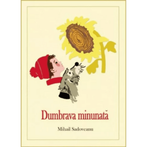 Dumbrava minunata - Mihail Sadoveanu imagine