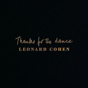 Thanks For The Dance | Leonard Cohen imagine