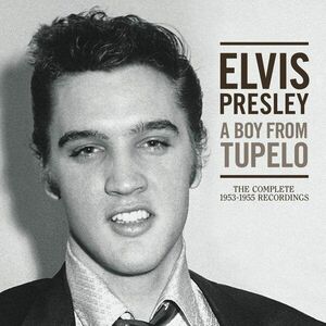 A Boy From Tupelo (The Complete 1953-55 Recordings) | Elvis Presley imagine