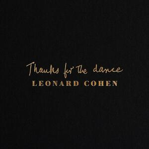 Thanks For The Dance - Vinyl | Leonard Cohen imagine