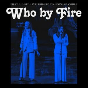 Who By Fire | First Aid Kit imagine